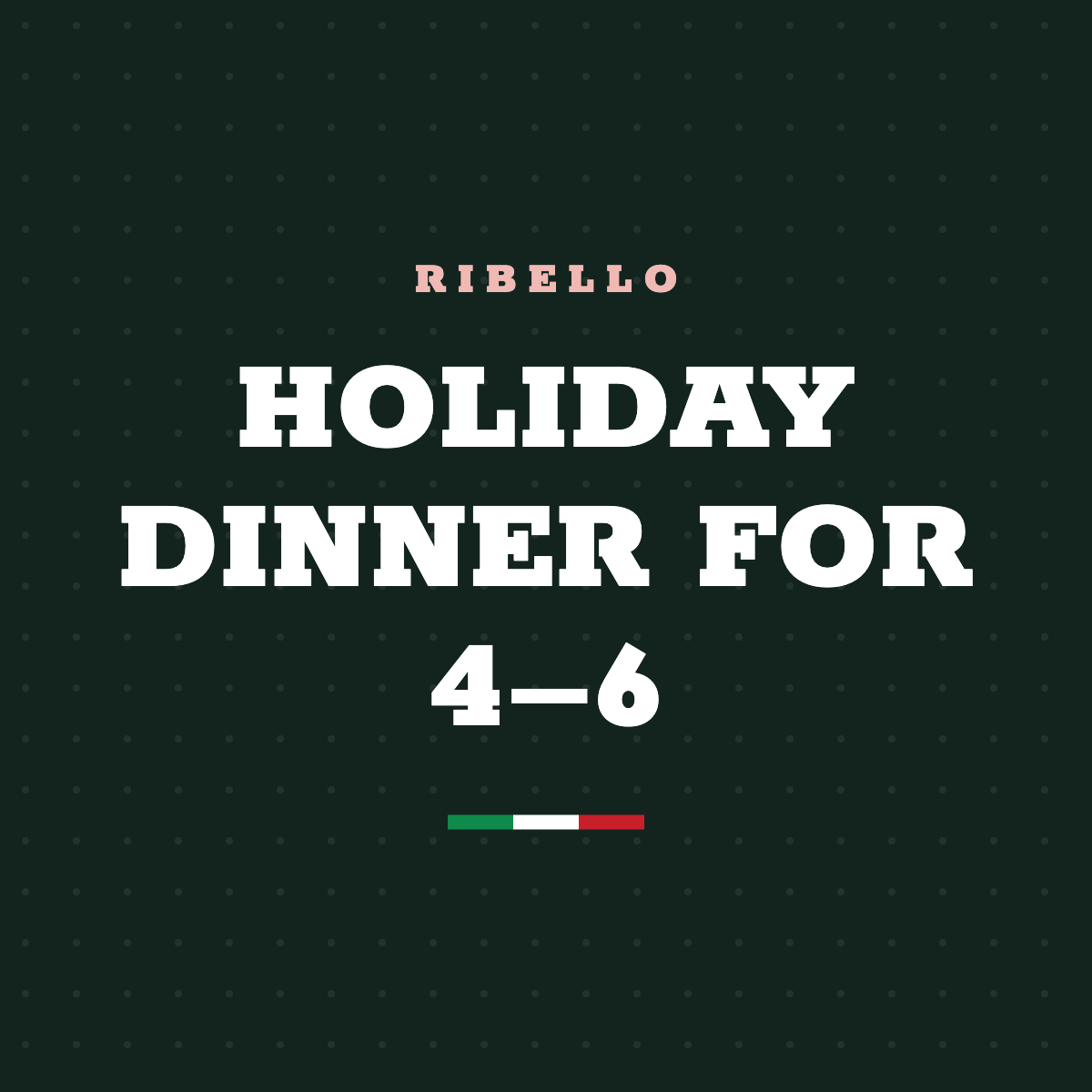 Holiday Dinner for 4–6